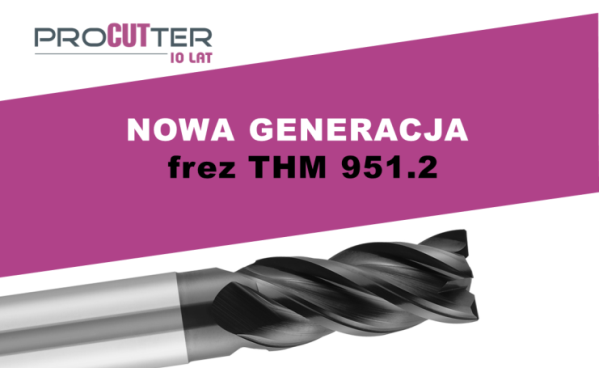Nowa generacja frezów z nieregularnym podziałem ostrzy THM951.2